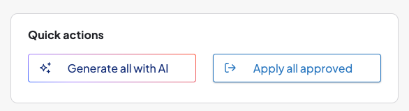 Screenshot of a sample set of Quick actions buttons: Generate all wth AI, and Apply all approved.