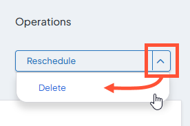 Screenshot highlighting the dropdown arrow next to the 'Reschedule' button. An arrow points to the 'Delete' option revealed by the dropdown.